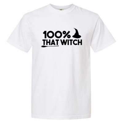 100% That Witch Truth Gift Garment-Dyed Heavyweight T-Shirt