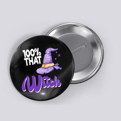 100% That Witch Funny Halloween Button