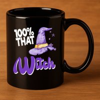 100% That Witch Funny Halloween 11oz C Handle Ceramic Mug
