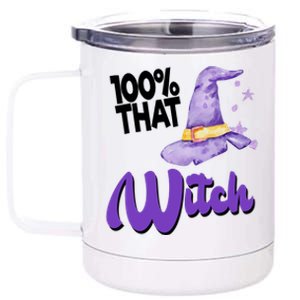 100% That Witch Funny Halloween 12 oz Stainless Steel Tumbler Cup