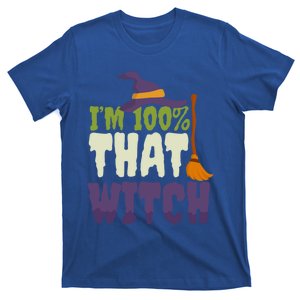 100% That Witch Design Halloween Witch Funny Gift T-Shirt