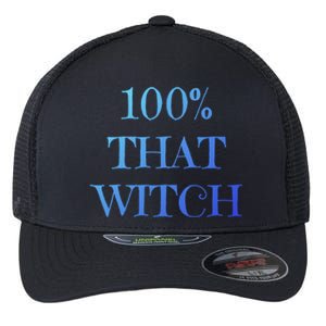 100% That Witch Funny Halloween Gift Flexfit Unipanel Trucker Cap