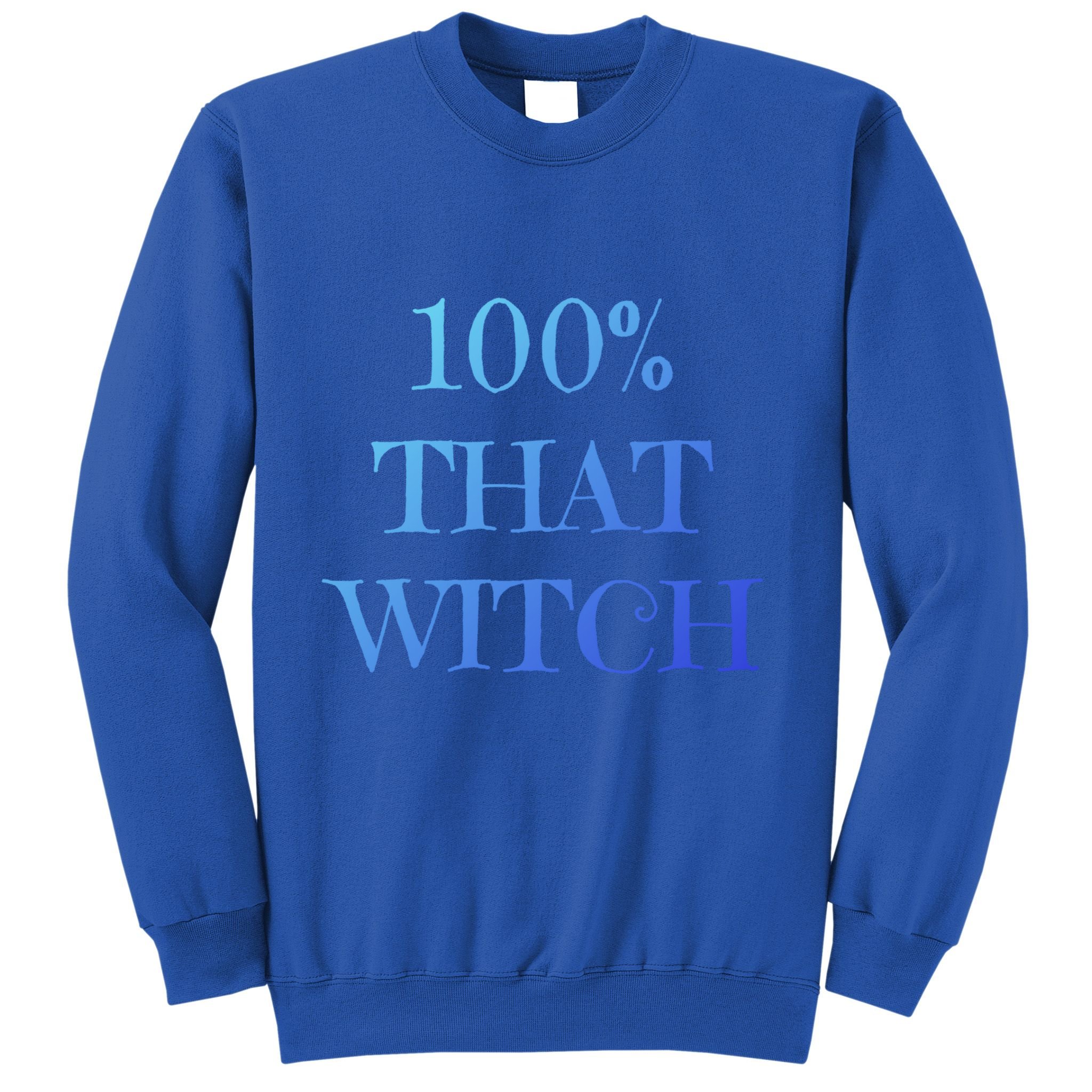 100% That Witch Funny Halloween Gift Sweatshirt