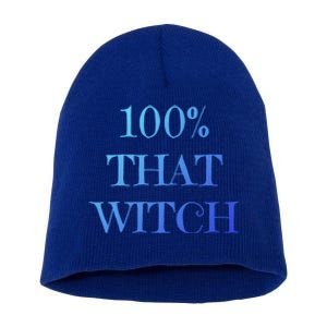 100% That Witch Funny Halloween Gift Short Acrylic Beanie