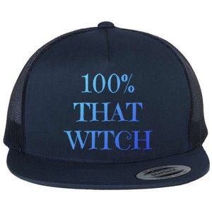 100% That Witch Funny Halloween Gift Flat Bill Trucker Hat