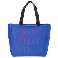 100% That Witch Funny Halloween Gift Zip Tote Bag