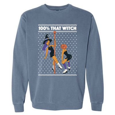 100% That Witch Funny Twerking Halloween Witches Funny Gift Garment-Dyed Sweatshirt