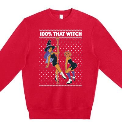 100% That Witch Funny Twerking Halloween Witches Funny Gift Premium Crewneck Sweatshirt