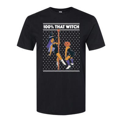 100% That Witch Funny Twerking Halloween Witches Funny Gift Softstyle CVC T-Shirt