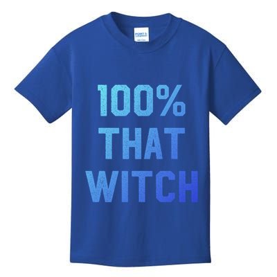 100% That Witch Gift For Halloween Lovers Witch Themed Gift Funny Gift Kids T-Shirt