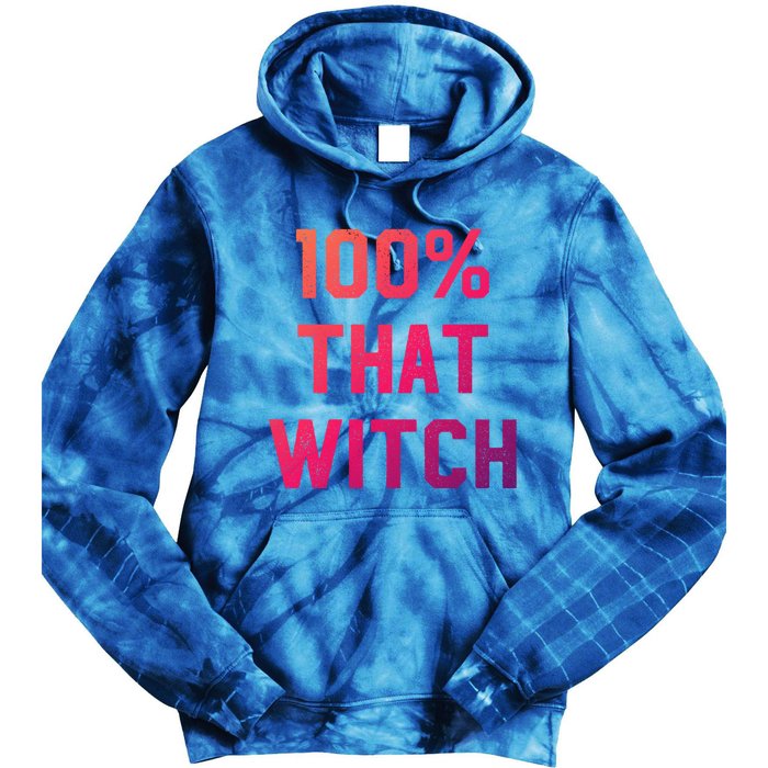 100% That Witch Gift For Halloween Lovers Witch Themed Gift Funny Gift Tie Dye Hoodie