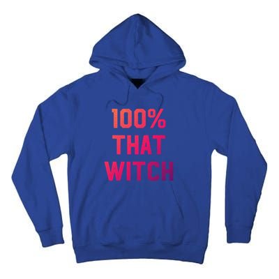 100% That Witch Gift For Halloween Lovers Witch Themed Gift Funny Gift Tall Hoodie