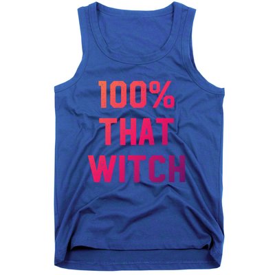 100% That Witch Gift For Halloween Lovers Witch Themed Gift Funny Gift Tank Top