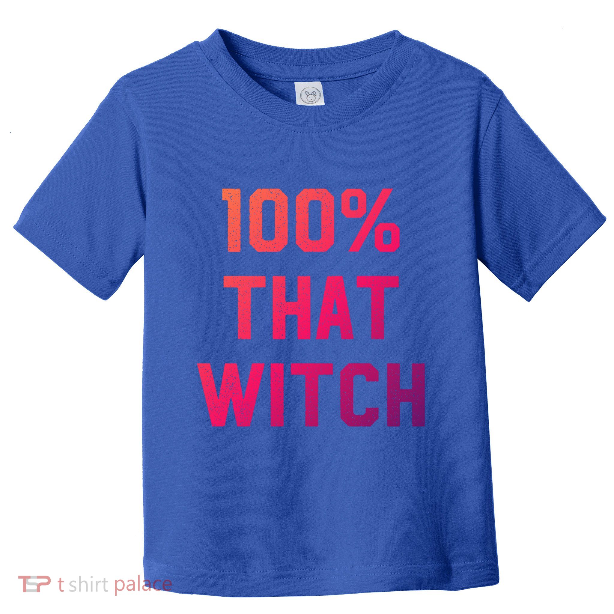 100% That Witch Gift For Halloween Lovers Witch Themed Gift Funny Gift Toddler T-Shirt