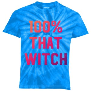 100% That Witch Gift For Halloween Lovers Witch Themed Gift Funny Gift Kids Tie-Dye T-Shirt