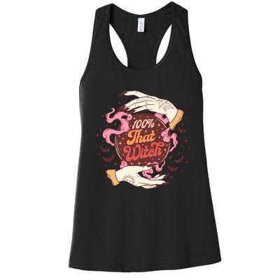 100% That Witch Halloween Spooky Gift Women's Racerback Tank