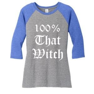 100% That Witch Gift Women's Tri-Blend 3/4-Sleeve Raglan Shirt