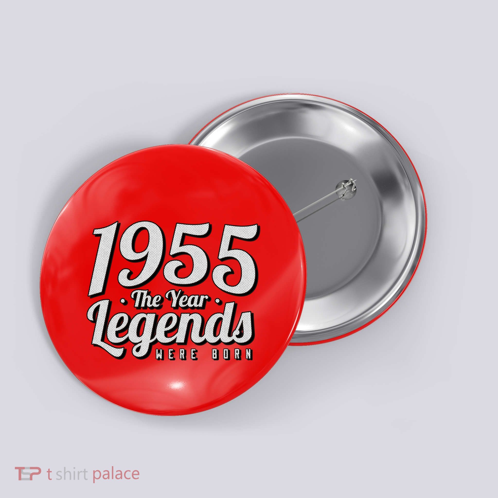 1955 The Year Legends Were Born Button