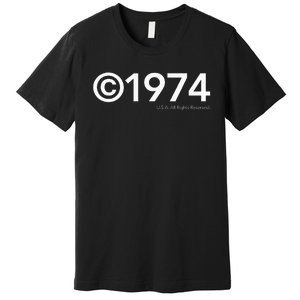 1974 U.S.A. All Rights Reserved. Birthday Year Premium T-Shirt