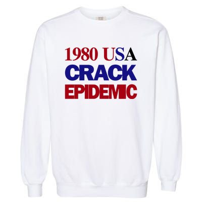 1980 Usa Crack Epidemic Garment-Dyed Sweatshirt