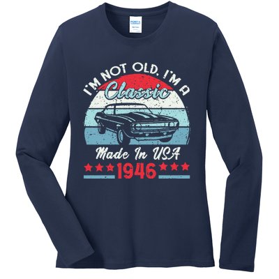 1946 Vintage USA Car Birthday Gift Im Not Old Classic 1946 Ladies Long Sleeve Shirt