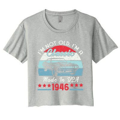 1946 Vintage USA Car Birthday Gift Im Not Old Classic 1946 Women's Crop Top Tee