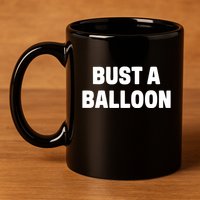 1yaszn Wearing Bust A Balloon 11oz C Handle Ceramic Mug