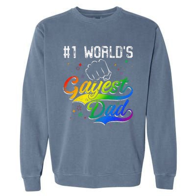 1 World's gayest Dad Holiday Father Papa Pops Parent Hero Garment-Dyed Sweatshirt