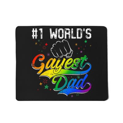 1 World's gayest Dad Holiday Father Papa Pops Parent Hero Mousepad