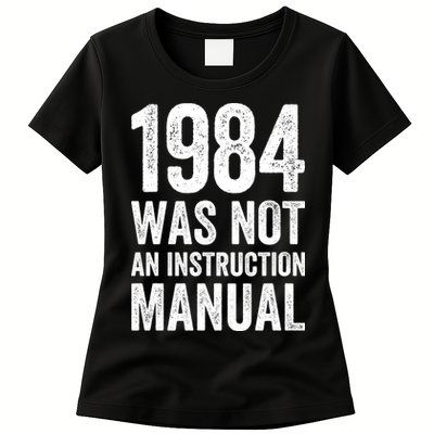 1984 Was Not An Instruction Manual Women's T-Shirt