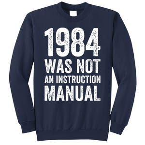 1984 Was Not An Instruction Manual Sweatshirt