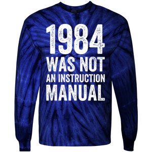 1984 Was Not An Instruction Manual Tie-Dye Long Sleeve Shirt