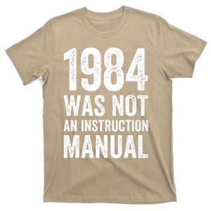 1984 Was Not An Instruction Manual T-Shirt