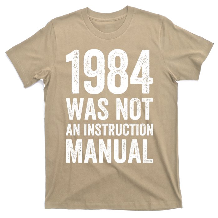 1984 Was Not An Instruction Manual T-Shirt