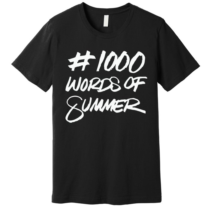 1000 Words Of Summer Premium T-Shirt