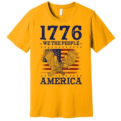 1776 We The People American Flag Eagle Patriotic Premium T-Shirt