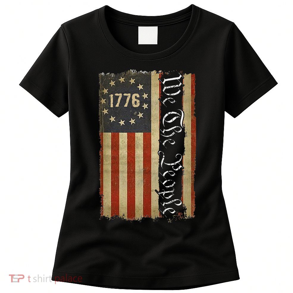 1776 We the People Betsy Ross 4th Of July American Flag Womens T-Shirt
