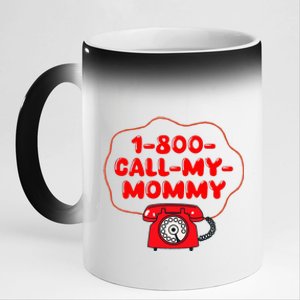 1800callmymommy When You Need Your Mom 11oz Black Color Changing Mug