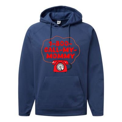 1800callmymommy When You Need Your Mom Performance Fleece Hoodie