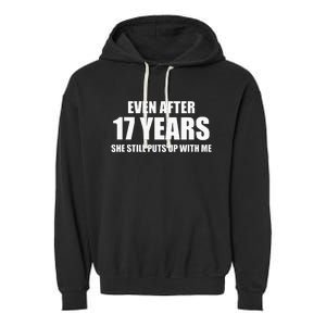 17 Year Anniversary Funny Relationship Gifts For Him Garment-Dyed Fleece Hoodie