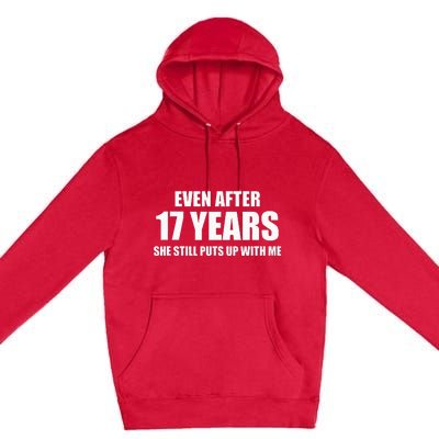 17 Year Anniversary Funny Relationship Gifts For Him Premium Pullover Hoodie