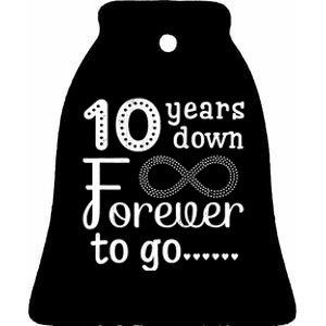 10 Years Down Forever To Go Cute 10th Wedding Anniversary Ceramic Bell Ornament