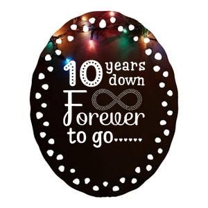 10 Years Down Forever To Go Cute 10th Wedding Anniversary Ceramic Oval Ornament