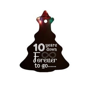 10 Years Down Forever To Go Cute 10th Wedding Anniversary Ceramic Tree Ornament