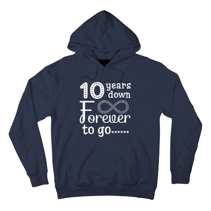 10 Years Down Forever To Go Cute 10th Wedding Anniversary Hoodie