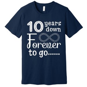 10 Years Down Forever To Go Cute 10th Wedding Anniversary Premium T-Shirt