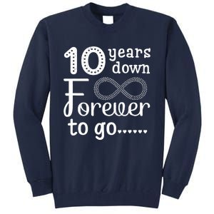 10 Years Down Forever To Go Cute 10th Wedding Anniversary Tall Sweatshirt