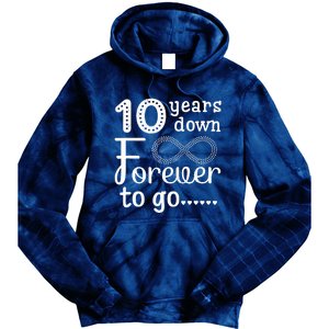 10 Years Down Forever To Go Cute 10th Wedding Anniversary Tie Dye Hoodie