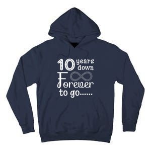 10 Years Down Forever To Go Cute 10th Wedding Anniversary Tall Hoodie