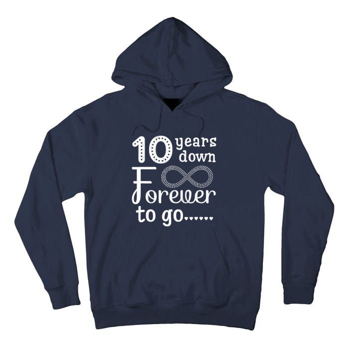 10 Years Down Forever To Go Cute 10th Wedding Anniversary Tall Hoodie